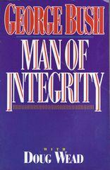 George Bush: Man of Integrity