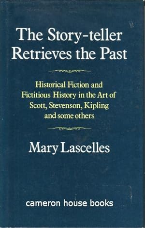 The Story-teller Retrieves the Past. Historical fiction and fictitious history in the art of Scot...