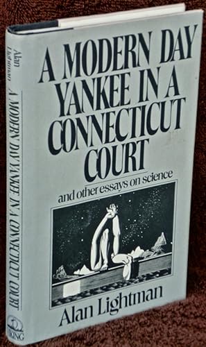 A Modern Day Yankee in Connecticut Court: And Other Essays on Science