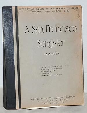 A San Francisco songster, 1849 - 1939