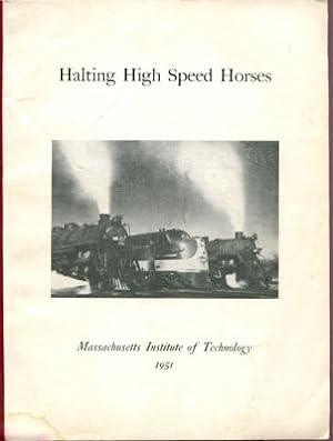 Halting High Speed Horses Prefaced with Abstract of High Speed Horses: Presented at the Massachus...