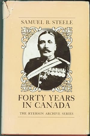 Forty Years in Canada Reminiscences of the great North-West with some account of his service in S...