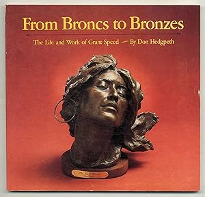 From Broncs to Bronzes: The Life and Work of Grant Speed