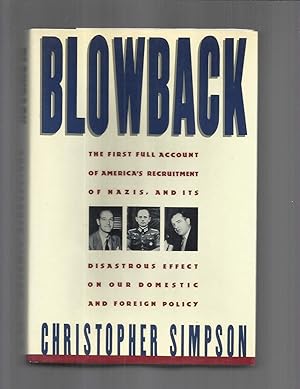 BLOWBACK; The First Full Account of America's Recruitment of Nazis, and Its Disastrous Effect on ...