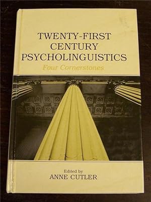 Twenty-First Century Psycholinguistics: Four Cornerstones