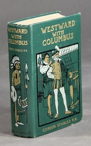 Westward with Columbus. Illustrated by Alfred Pearse