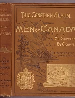 The Canadian Ablum: Men of Canada or Success By Example in Religion, Patriotism, Business, Law, M...