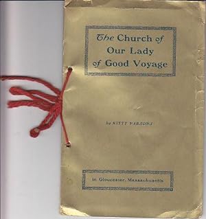 The Story of The Church of Our Lady of Good Voyage, Founded in 1890. Erected For the Portuguese F...
