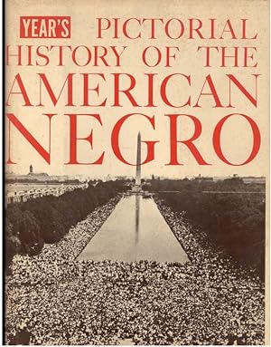 YEAR'S PICTORIAL HISTORY OF THE AMERICAN NEGRO
