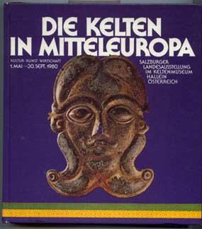Die Kelten in Mitteleuropa, Kultur, Kunst, Wirtschaft, Salzburger Ausstellung 1 Mai-30 Sept 1980 ...