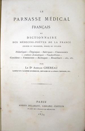 Le parnasse mÃ dical franÃ§ais, ou Dictionnaire des MÃ decins-PoÃ tes de la France, anciens ou mo...