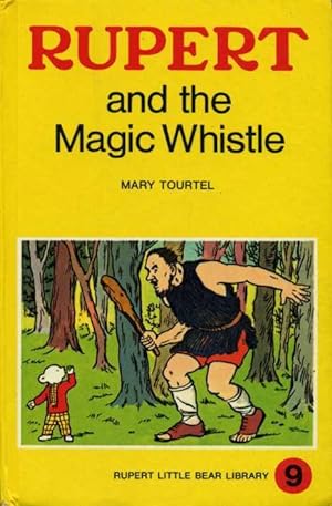 Rupert and the Magic Whistle : Rupert Little Bear Library No 9