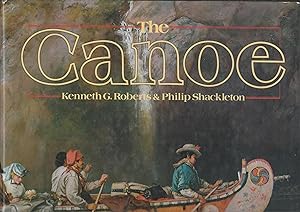 Canoe A History of the Craft from Panama to the Arctic