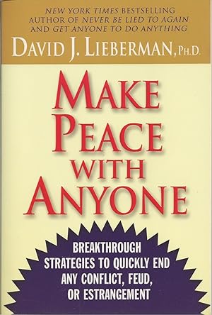 Make Peace With Anyone Breakthrough Strategies to Quickly End Any Conflict, Feud, or Estrangement