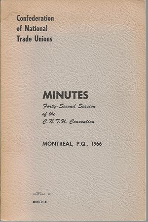 Minutes: Forty - Second Session Of The C. N. T. U. Convention, Montreal, P. Q.
