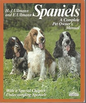 Spaniels: A Complete Pet Owner's Manual