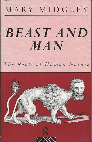 Beast and Man The Roots of Human Nature