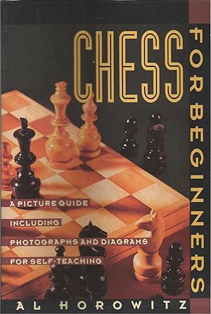 Chess for Beginners A Picture Guide Including Photographs and Diagrams for Self-Teaching
