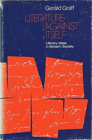 Literature Against Itself Literary Ideas in Modern Society