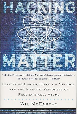 Hacking Matter Levitating Chairs, Quantum Mirages, and the Infinite Weirdness of Programmable Atoms
