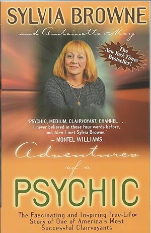 Adventures of a Psychic A Fascinating and Inspiring True-Life Story of One of America's Most Succ...