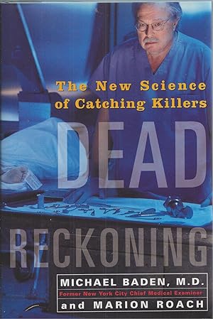 Dead Reckoning The New Science of Catching Killers