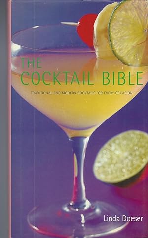 Cocktail Bible: Traditional and Modern Cocktails for Every Occasion