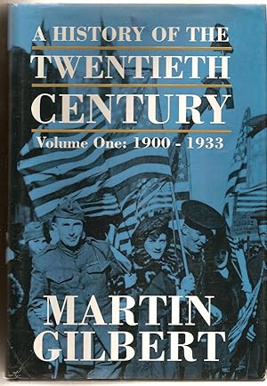 A History of the Twentieth Century,Volume One: 1900 - 1933