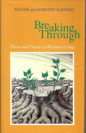 Breaking Through Theory and Practice of Wholistic Living