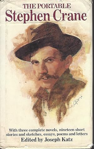 Portable Stephen Crane Three Complete Novels, Nineteen Short Stories and Sketches, Essays, Poems ...