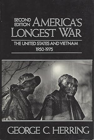 America's Longest War The United States and Vietnam, 1950-1975