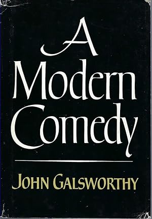 A Modern Comedy The White Monkey, the Silver Spoon, Swan Song.