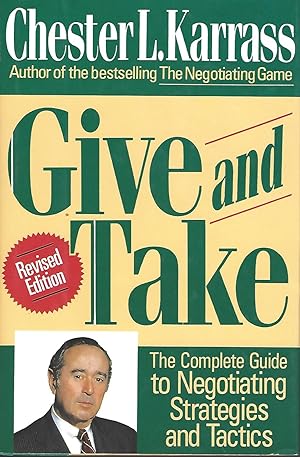 Give and Take The Complete Guide to Negotiating Strategies and Tactics