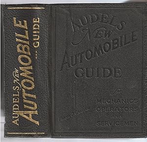 Audels New Automobile Guide For Mechanics, Operators and Servicemen