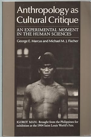 Anthropology as Cultural Critque An Experimental Moment in the Human Sciences