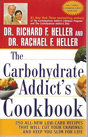 The Carbohydrate Addict's Cookbook 250 All-New Low-Carb Recipes That Will Cut Your Cravings and K...