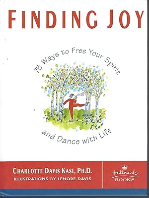 Finding Joy 75 Ways to Free Your Spirit and Dance with Life
