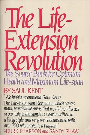 Life Extension Revolution, The The Source Book for Optimum Health and Maximum Life-Span