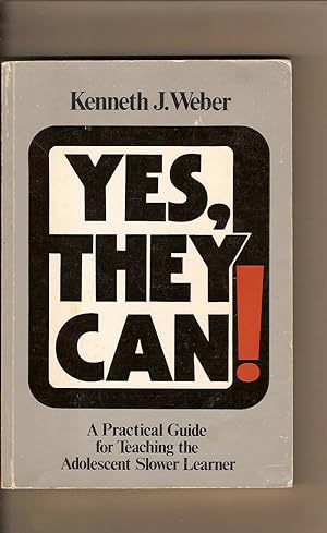 Yes, They Can! A Practical Guide for Teaching the Adolescent Slower Learner