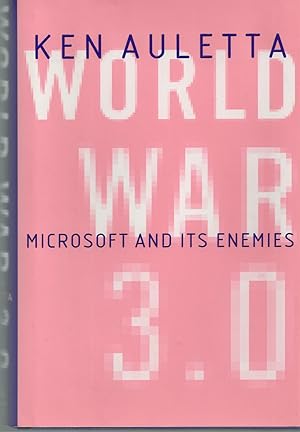 World War 3.0: Microsoft and Its Enemies