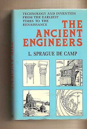 Ancient Engineers Technology and Invention from the Earliest Times to the Renaissance