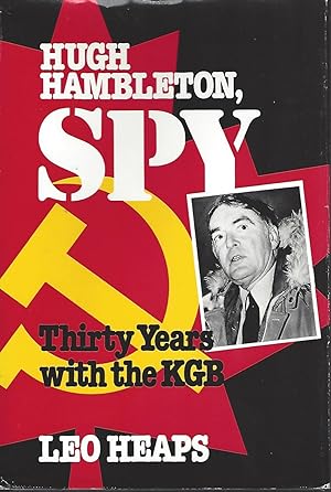 Hugh Hambleton, Spy Thirty Years With the KGB