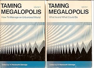 Taming Megalopolis, Vol. I & II What is and What Could Be, How to Manage an Urbanized World