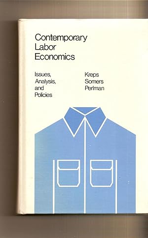 Contemporary Labor Economics, Issues, Analysis, And Policies