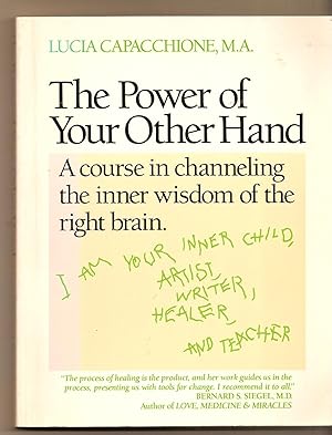 Power Of Your Other Hand, The A Course in Channeling the Inner Wisdom of the Right Brain