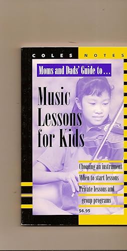 Moms and Dads' Guide to Music Lessons for Kids Choosing an Instrument, When to Start Lessons, Pri...
