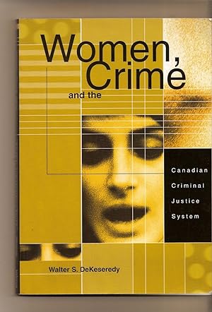 Women, Crime and the Canadian Criminal Justice System
