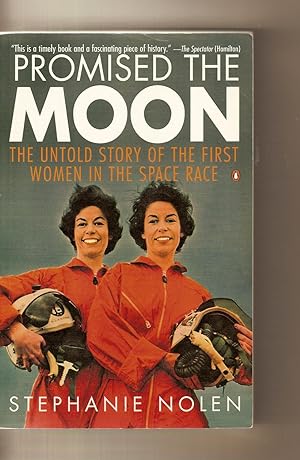 Promised The Moon The Untold Story of the First Women in the Space Race.