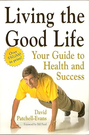 Living the Good Life Your Guide to Health and Success
