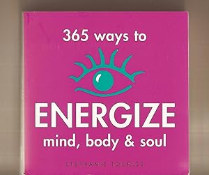 365 Ways to Energize Mind, Body & Soul